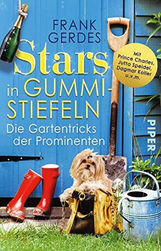 Piper Taschenbuch Stars In Gummistiefeln, Die Gartentricks Der Prominenten