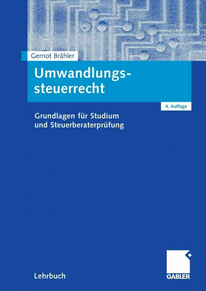 Umwandlungssteuerrecht: Grundlagen für Studium und Steuerberaterprüfung