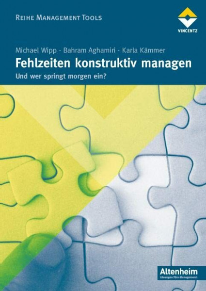 Fehlzeiten konstruktiv managen: Und wer springt morgen ein? (Reihe Management Tools)