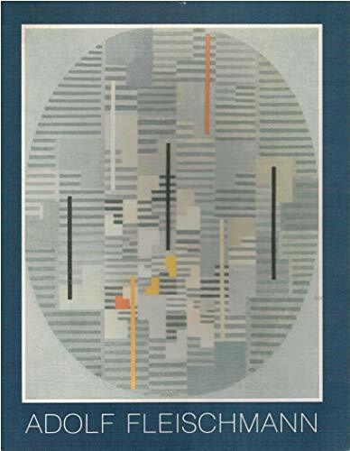 Adolf Fleischmann: Retrospektive 1892-1968 Adolf Fleischmann: Retrospektive 1892-1968