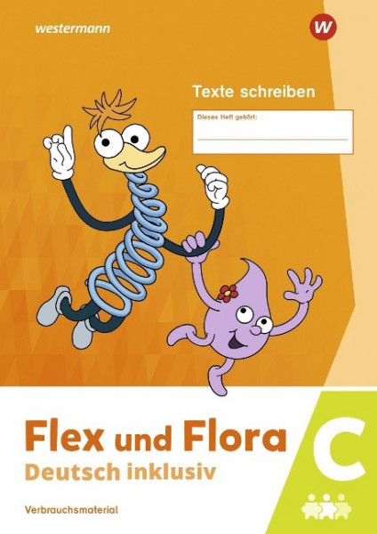 Flex und Flora - Deutsch inklusiv. Heft Texte Schreiben inklusiv C