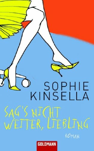 Sag's nicht weiter, Liebling: Roman