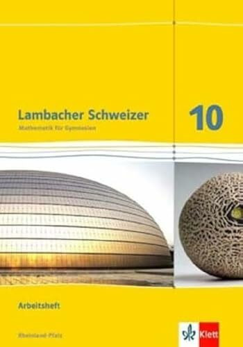 Lambacher Schweizer Mathematik 10. Ausgabe Rheinland-Pfalz: Arbeitsheft mit Lösungen Klasse 10 (Lambacher Schweizer. Ausgabe für Rheinland-Pfalz ab 2012)