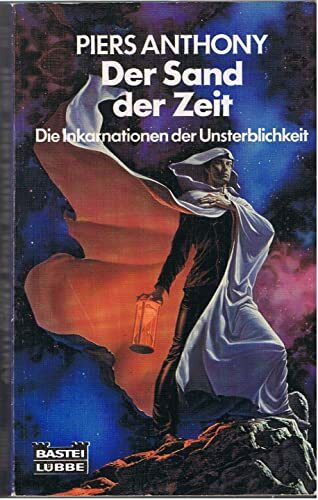 Der Sand der Zeit. Die Inkarnation der Unsterblichkeit (Science Fiction. Bastei Lübbe Taschenbücher)