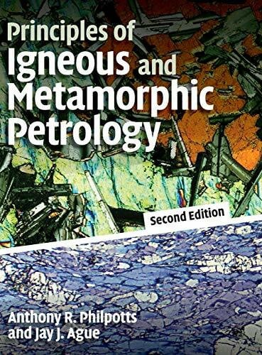 Principles of Igneous and Metamorphic Petrology: Ausgezeichnet: Choice Outstanding Academic Title 2009
