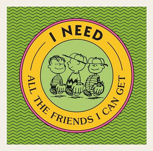 I Need All the Friends I Can Get (Peanuts)
