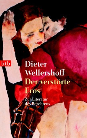 Der verstörte Eros: Zur Literatur des Begehrens