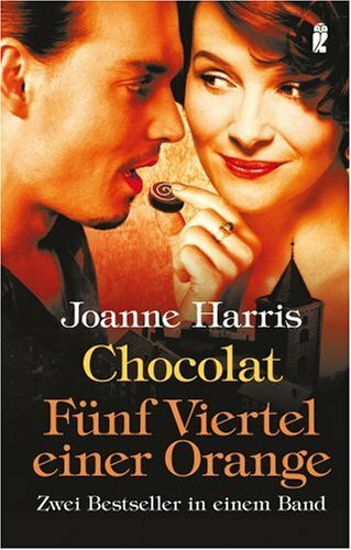 Chocolat / Fünf Viertel einer Orange: Zwei Bestseller in einem Band (Ullstein Taschenbuch)
