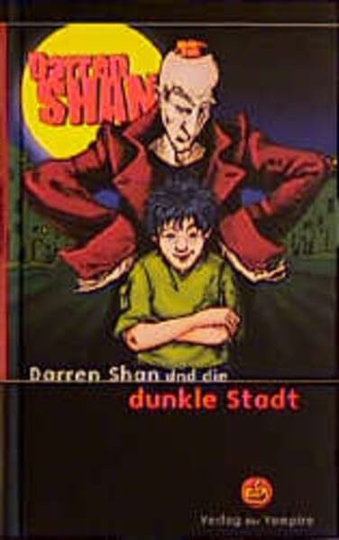 Darren Shan und die dunkle Stadt (Verlag der Vampire bei Schneekluth)