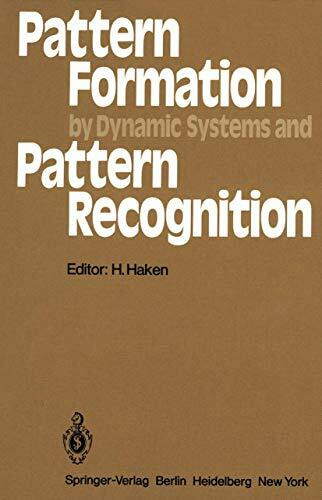 Pattern Formation by Dynamic Systems and Pattern Recognition: Proceedings of the International Symposium on Synergetics at Schloß Elmau, Bavaria, ... (Springer Series in Synergetics, 5, Band 5)
