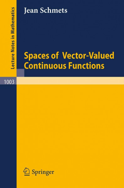 Spaces of Vector-Valued Continuous Functions (Lecture Notes in Mathematics, 1003, Band 1003)