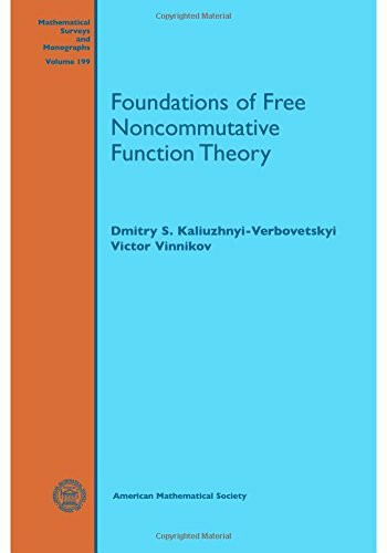 Foundations of Free Noncommutative Function Theory (Mathematical Surveys and Monographs, 199, Band 199)