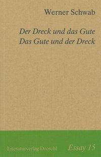Der Dreck und das Gute. Das Gute und der Dreck