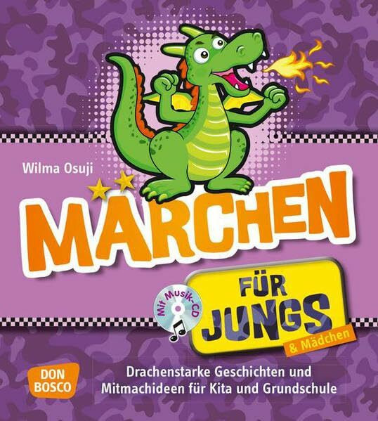 Märchen für Jungs - Drachenstarke Geschichten und Mitmachideen für Kita und Grundschule: Drachenstarke Geschichten und Mitmachideen für Kita und ... für eine geschlechterbewusste Erziehung)