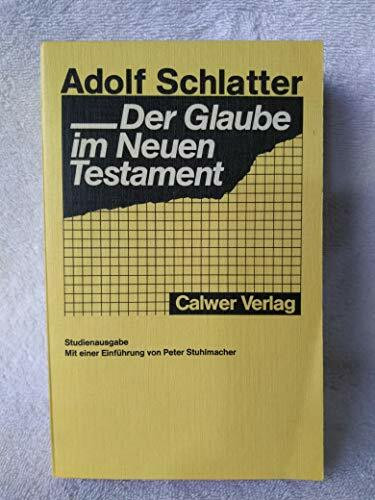 Der Glaube im Neuen Testament: Einf. v. Peter Stuhlmacher