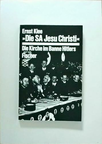 Die SA Jesu Christi: Die Kirche im Banne Hitlers