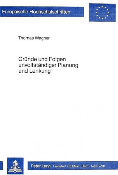 Gründe und Folgen unvollständiger Planung und Lenkung