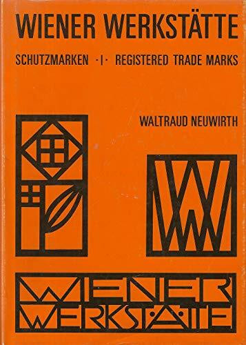 Wiener Werkstätte: Schutzmarken / Trade Marks, Bd. 1: Rosenmarke und Wortmarke