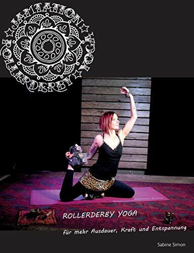 Jamtation Rollerderby Yoga: Für mehr Ausdauer, Kraft und Entspannung