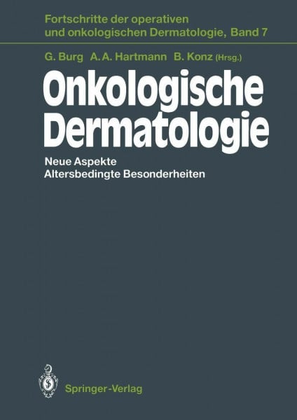 Onkologische Dermatologie: Neue Aspekte Altersbedingte Besonderheiten (Fortschritte der operativen und onkologischen Dermatologie)