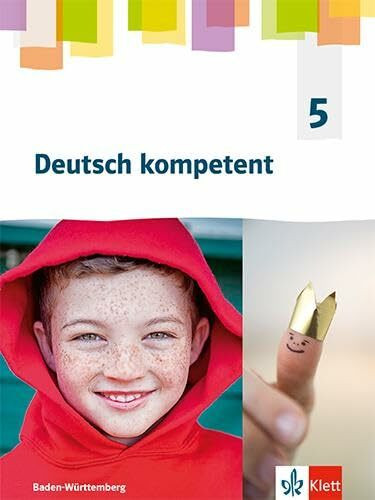 Deutsch kompetent 5. Ausgabe für Baden Württemberg: Schulbuch mit Medien Klasse 5 (Deutsch kompetent. Ausgabe für Baden Württemberg ab 2025)