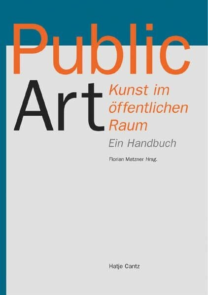 Public Art: Kunst im öffentlichen Raum. Ein Handbuch