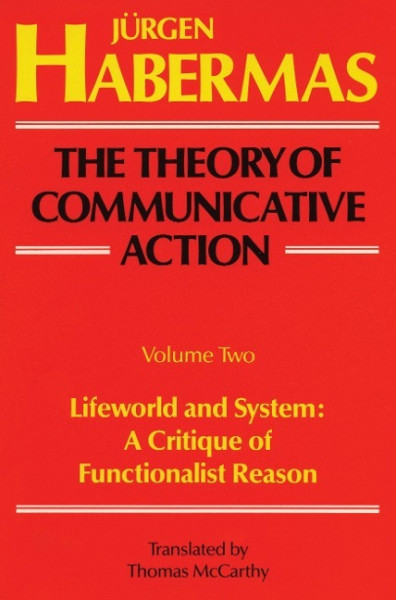 Habermas, J: THEORY OF COMMUNICATIVE ACTION