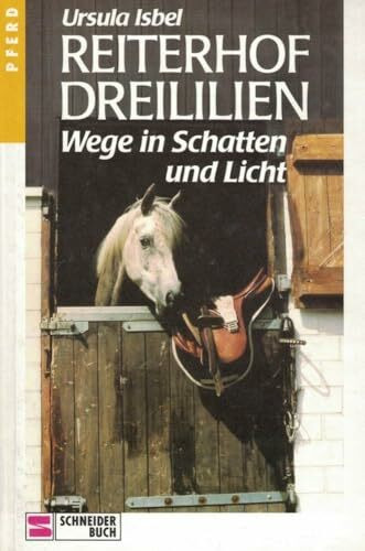 Reiterhof Dreililien, Bd.10, Wege in Schatten und Licht