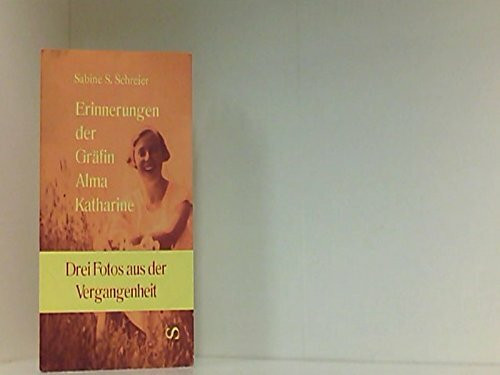Erinnerungen der Gräfin Alma Katharine - Drei Fotos aus der Vergangenheit