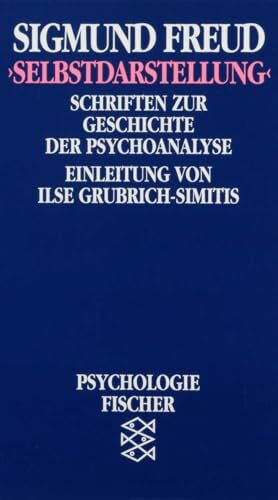 Selbstdarstellung. Schriften zur Geschichte der Psychoanalyse