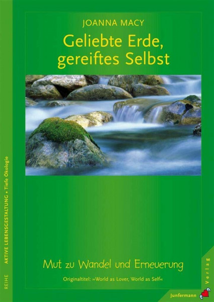Geliebte Erde, gereiftes Selbst: Mut zu Wandel und Erneuerung
