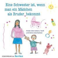 Eine Schwester ist, wenn man ein Mädchen als Bruder bekommt