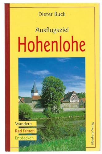 Ausflugsziel Hohenlohe: Wandern, Rad fahren, Entdecken