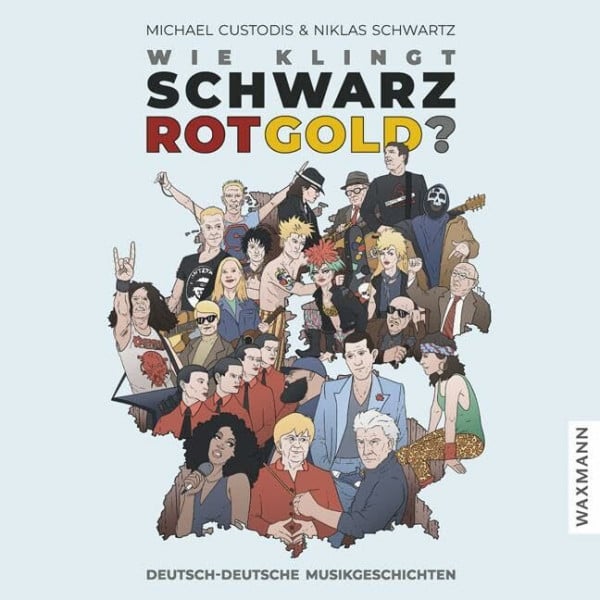 Wie klingt Schwarz-Rot-Gold?: Deutsch-deutsche Musikgeschichten