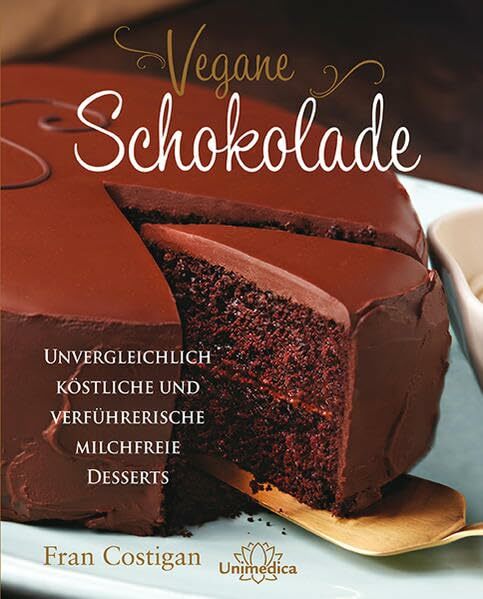 Vegane Schokolade: Unvergleichlich köstliche und verführerische milchfreie Desserts Vegane Schokolade: Unvergleichlich köstliche und verführerische milchfreie Desserts