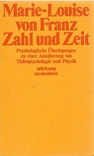 Zahl und Zeit. Psychologische Überlegungen zu einer Annäherung von Tiefenpsychologie und Physik