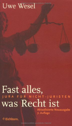 Fast alles, was Recht ist: Jura für Nicht-Juristen (Die Andere Bibliothek)