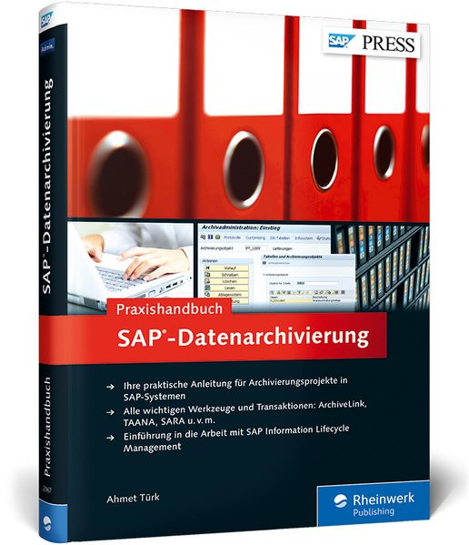 Praxishandbuch SAP-Datenarchivierung: Klassische Archivierung, ILM, Data Aging (SAP PRESS)
