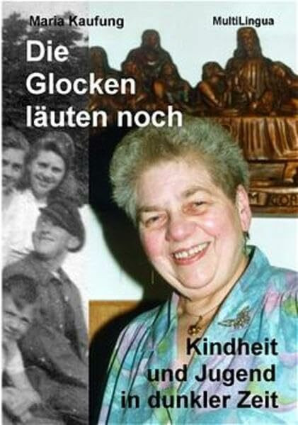 Die Glocken läuten noch. Zeitzeugen - Zeitdokumente Bd. 2: Kindheit und Jugend in dunkler Zeit
