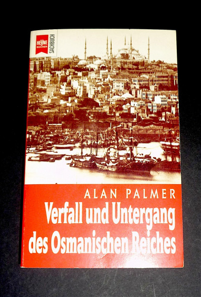 Verfall und Untergang des Osmanischen Reiches