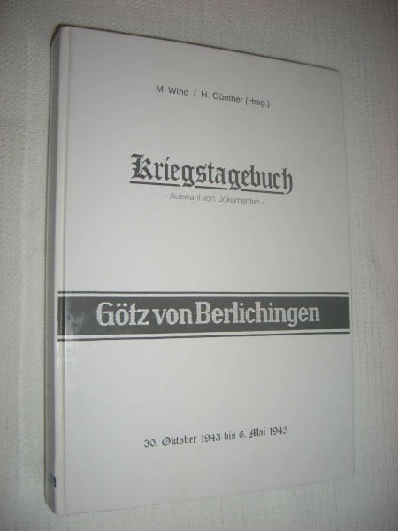 Kriegstagebuch der 17.SS-Panzer-Grenadier-Division "Götz von Berlichingen"