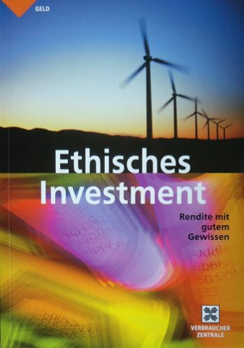 Ethisches Investment: Rendite mit gutem Gewissen