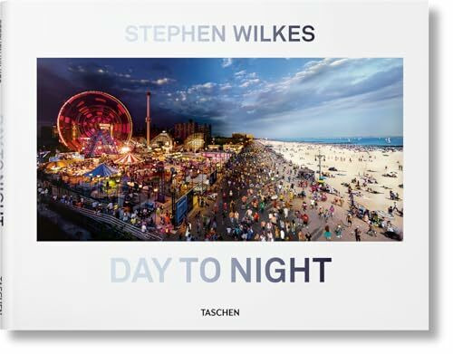 Stephen Wilkes. Day to Night: Mehrsprachige Ausgabe