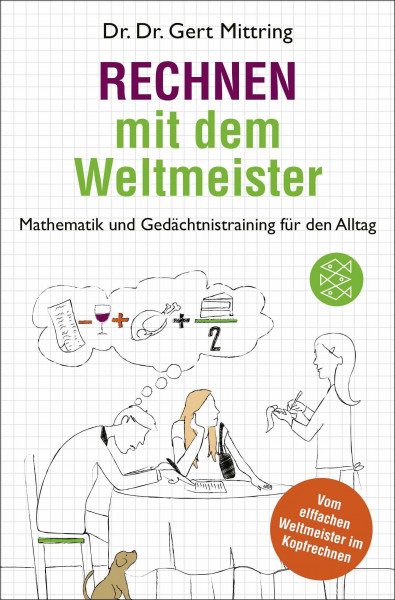 Rechnen mit dem Weltmeister: Mathematik und Gedächtnistraining für den Alltag