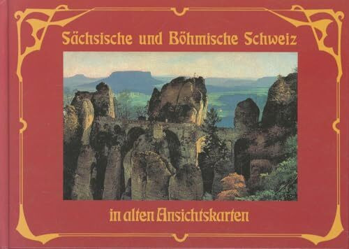 Sächsische und Böhmische Schweiz in alten Ansichtskarten