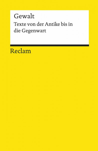 Gewalt. Texte von der Antike bis in die Gegenwart: Lektüre zu soziologischen Theorien (Reclams Universal-Bibliothek)