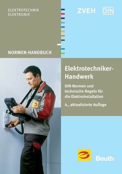 Elektrotechniker-Handwerk: DIN-Normen und technische Regeln für die Elektroinstallation (Normen-Handbuch)