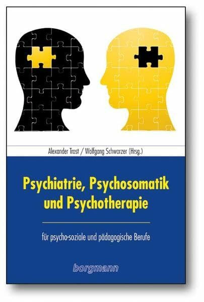 Psychiatrie, Psychosomatik und Psychotherapie für psychosoziale und pädagogische Berufe