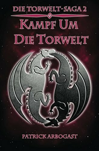 Kampf um die Torwelt (Die Torwelt-Saga, Band 2)