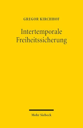 Intertemporale Freiheitssicherung: Klimaschutz - Sozialsysteme - Staatsverschuldung
